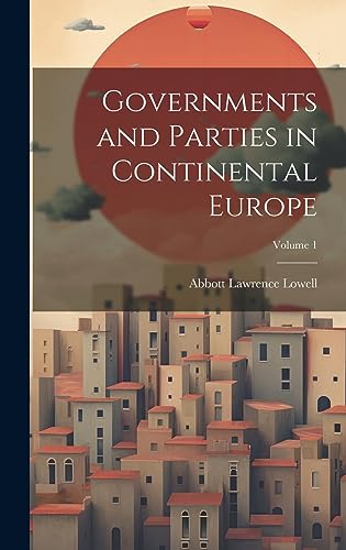 Stock image for Governments and Parties in Continental Europe; Volume 1 for sale by THE SAINT BOOKSTORE