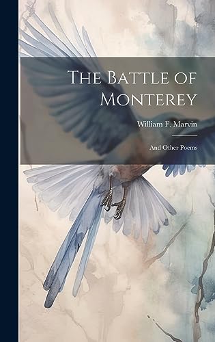 Stock image for The Battle of Monterey: And Other Poems for sale by THE SAINT BOOKSTORE
