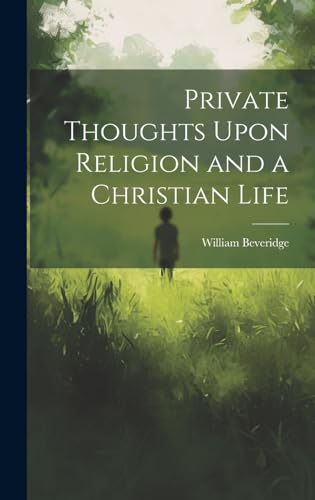 Stock image for Private Thoughts Upon Religion and a Christian Life for sale by PBShop.store US