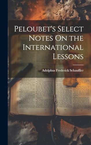 Imagen de archivo de Peloubet's Select Notes On the International Lessons a la venta por THE SAINT BOOKSTORE