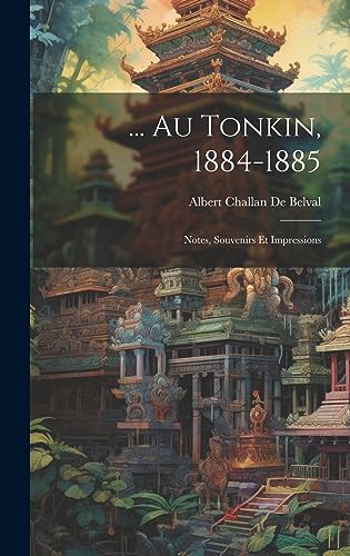 Stock image for . Au Tonkin, 1884-1885 for sale by PBShop.store US