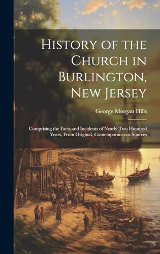 Stock image for History of the Church in Burlington, New Jersey for sale by PBShop.store US