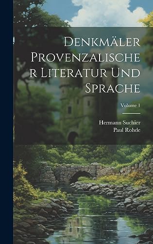 9781020362002: Denkmler Provenzalischer Literatur Und Sprache; Volume 1 (German Edition)