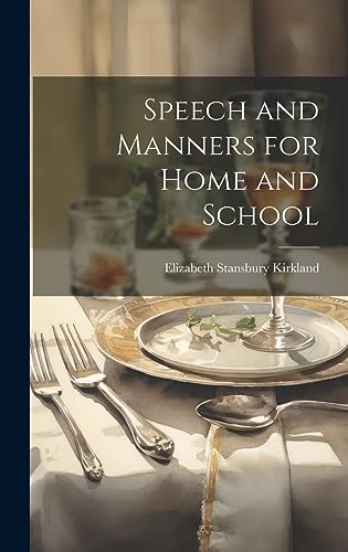 Stock image for Speech and Manners for Home and School for sale by California Books