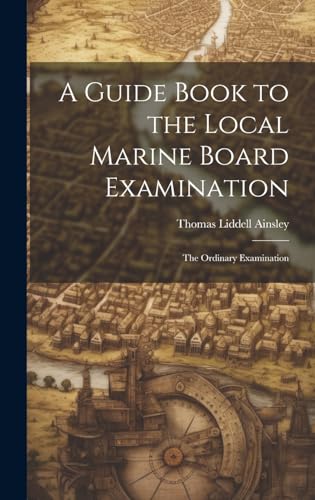 Stock image for A Guide Book to the Local Marine Board Examination for sale by PBShop.store US