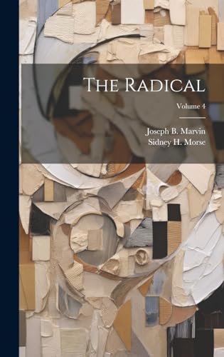 Stock image for The Radical; Volume 4 for sale by THE SAINT BOOKSTORE