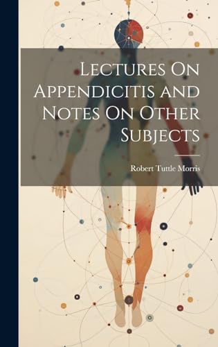 9781020365737: Lectures On Appendicitis and Notes On Other Subjects