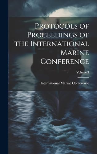 Stock image for Protocols of Proceedings of the International Marine Conference; Volume 3 for sale by PBShop.store US