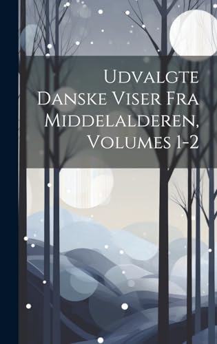 Stock image for Udvalgte Danske Viser Fra Middelalderen, Volumes 1-2 for sale by PBShop.store US