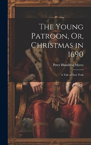 Stock image for The The Young Patroon, Or, Christmas in 1690 for sale by PBShop.store US