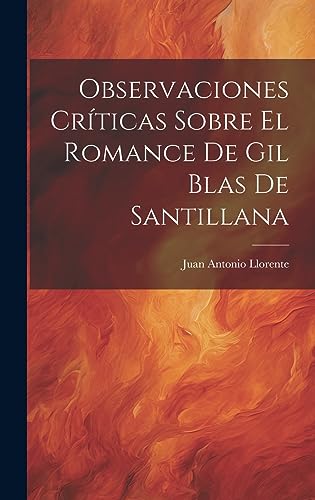 Imagen de archivo de OBSERVACIONES CRTICAS SOBRE EL ROMANCE DE GIL BLAS DE SANTILLANA. a la venta por KALAMO LIBROS, S.L.