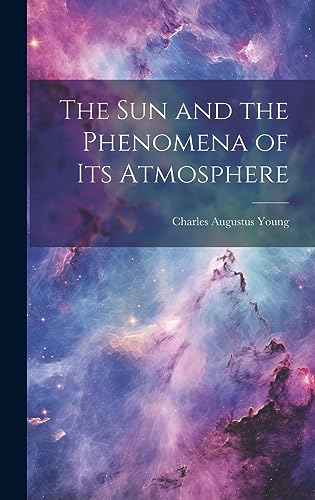 Imagen de archivo de The The Sun and the Phenomena of Its Atmosphere a la venta por PBShop.store US
