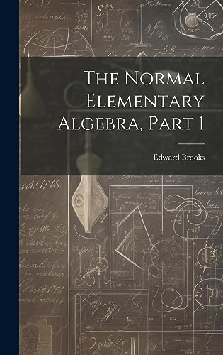 Stock image for The Normal Elementary Algebra, Part 1 for sale by PBShop.store US