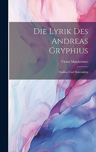 Beispielbild fr Die Lyrik Des Andreas Gryphius: Studien Und Materialien zum Verkauf von THE SAINT BOOKSTORE