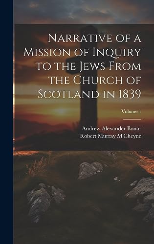 Imagen de archivo de Narrative of a Mission of Inquiry to the Jews From the Church of Scotland in 1839; Volume 1 a la venta por California Books