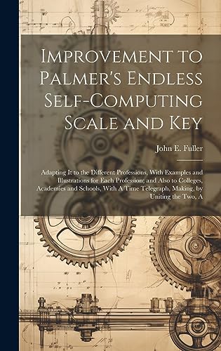 Stock image for Improvement to Palmer's Endless Self-Computing Scale and Key for sale by PBShop.store US