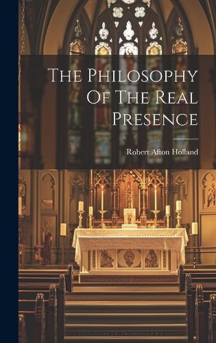 9781020399589: The Philosophy Of The Real Presence