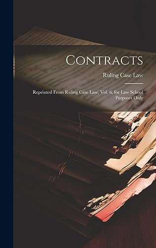 Stock image for Contracts: Reprinted From Ruling Case Law, Vol. 6, for Law School Purposes Only for sale by California Books