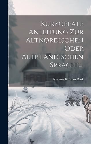 Stock image for Kurzgefate Anleitung Zur Altnordischen Oder Altislandischen Sprache. for sale by PBShop.store US