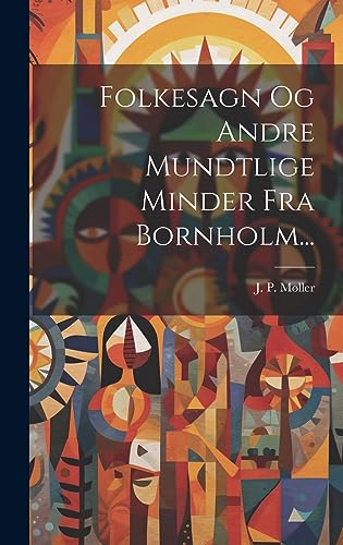 Stock image for Folkesagn Og Andre Mundtlige Minder Fra Bornholm. for sale by PBShop.store US