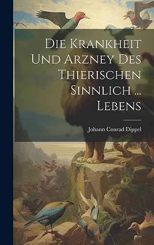 Imagen de archivo de Die Krankheit Und Arzney Des Thierischen Sinnlich . Lebens a la venta por GreatBookPrices
