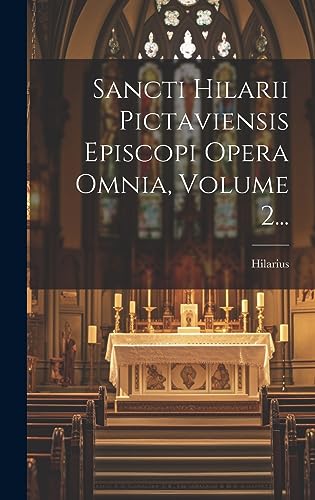 Stock image for Sancti Hilarii Pictaviensis Episcopi Opera Omnia, Volume 2. for sale by PBShop.store US