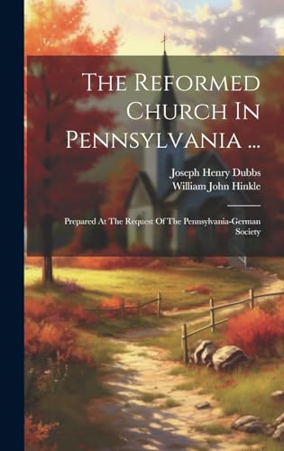 Stock image for The Reformed Church In Pennsylvania . for sale by PBShop.store US