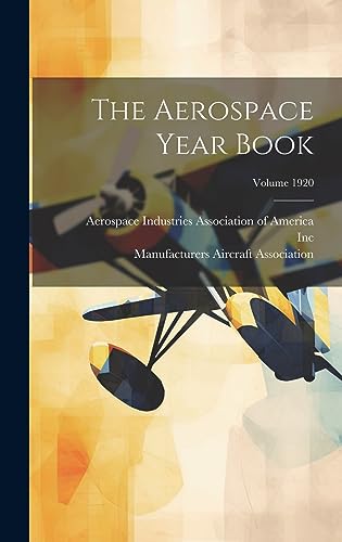 9781020432231: The Aerospace Year Book; Volume 1920