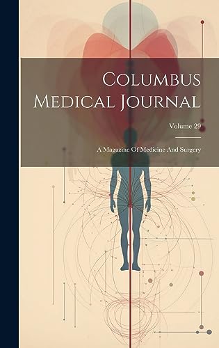 Imagen de archivo de Columbus Medical Journal: A Magazine Of Medicine And Surgery; Volume 29 a la venta por THE SAINT BOOKSTORE