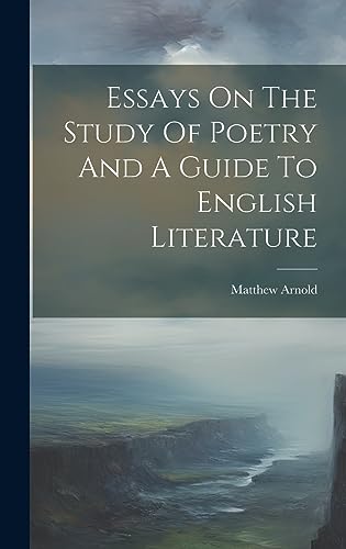 Stock image for Essays On The Study Of Poetry And A Guide To English Literature for sale by Ria Christie Collections