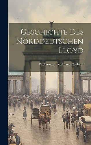9781020439704: Geschichte Des Norddeutschen Lloyd