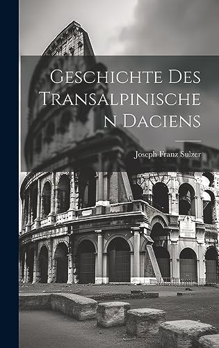 Imagen de archivo de Geschichte Des Transalpinischen Daciens a la venta por THE SAINT BOOKSTORE