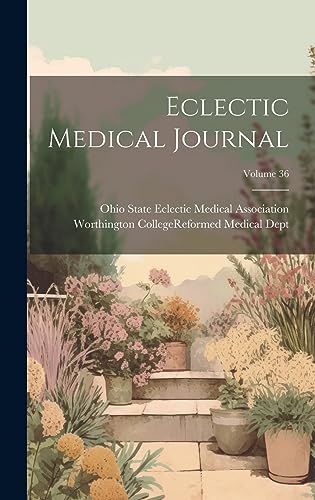Imagen de archivo de Eclectic Medical Journal; Volume 36 a la venta por PBShop.store US