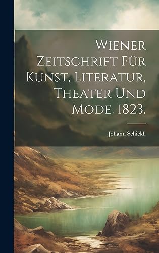 Beispielbild fr Wiener Zeitschrift f?r Kunst, Literatur, Theater und Mode. 1823. zum Verkauf von PBShop.store US