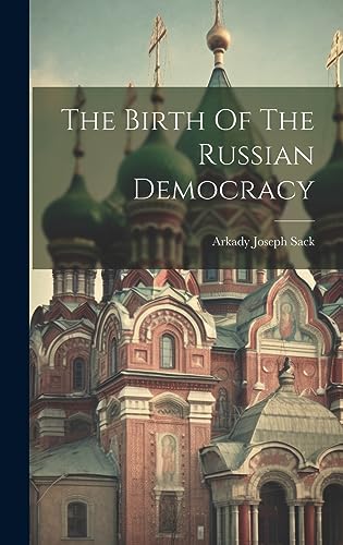 Imagen de archivo de The Birth Of The Russian Democracy a la venta por GreatBookPrices