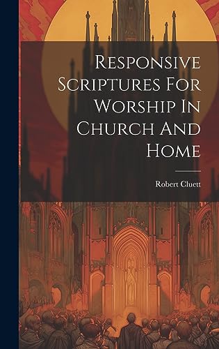9781020457531: Responsive Scriptures For Worship In Church And Home