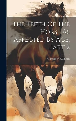 9781020457807: The Teeth Of The Horse As Affected By Age, Part 2