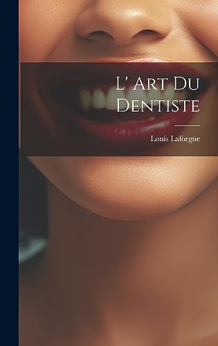 Beispielbild fr L' Art Du Dentiste zum Verkauf von THE SAINT BOOKSTORE