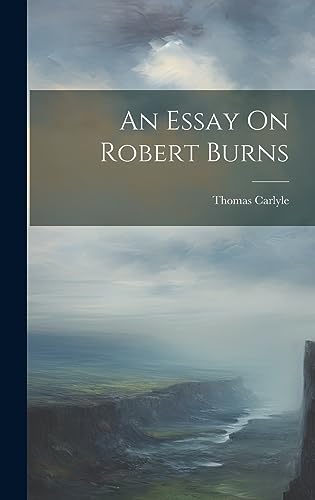 Imagen de archivo de An Essay On Robert Burns a la venta por THE SAINT BOOKSTORE