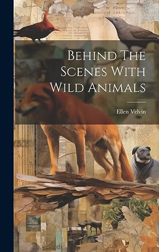 Imagen de archivo de Behind The Scenes With Wild Animals a la venta por GreatBookPrices