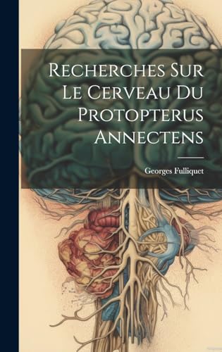 Imagen de archivo de Recherches Sur Le Cerveau Du Protopterus Annectens a la venta por THE SAINT BOOKSTORE