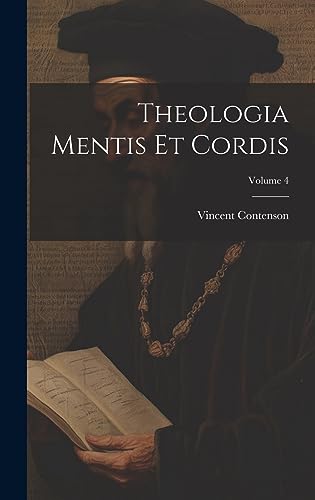 Stock image for Theologia Mentis Et Cordis; Volume 4 for sale by THE SAINT BOOKSTORE
