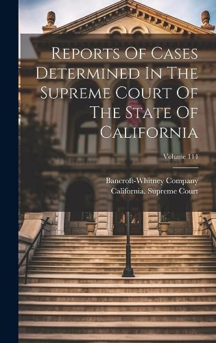 Imagen de archivo de Reports Of Cases Determined In The Supreme Court Of The State Of California; Volume 114 a la venta por THE SAINT BOOKSTORE