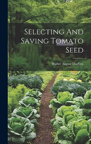 Imagen de archivo de Selecting And Saving Tomato Seed a la venta por THE SAINT BOOKSTORE