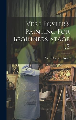 Stock image for Vere Foster's Painting For Beginners. Stage 1,2 for sale by PBShop.store US