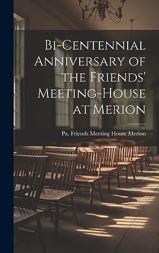 Imagen de archivo de Bi-centennial Anniversary of the Friends' Meeting-House at Merion a la venta por PBShop.store US