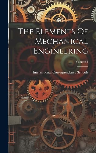 9781020479243: The Elements Of Mechanical Engineering; Volume 5