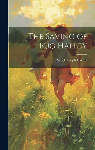 Stock image for The Saving of Pug Halley for sale by THE SAINT BOOKSTORE