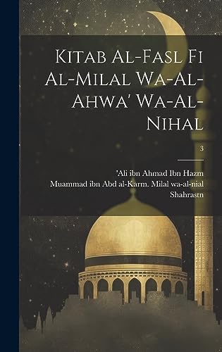 Stock image for Kitab al-fasl fi al-milal wa-al-ahwa' wa-al-nihal; 3 for sale by THE SAINT BOOKSTORE