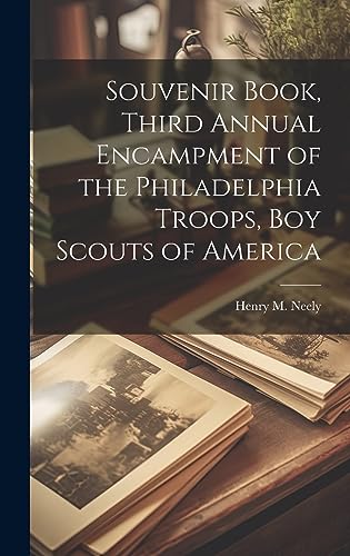 Stock image for Souvenir Book, Third Annual Encampment of the Philadelphia Troops, Boy Scouts of America for sale by THE SAINT BOOKSTORE